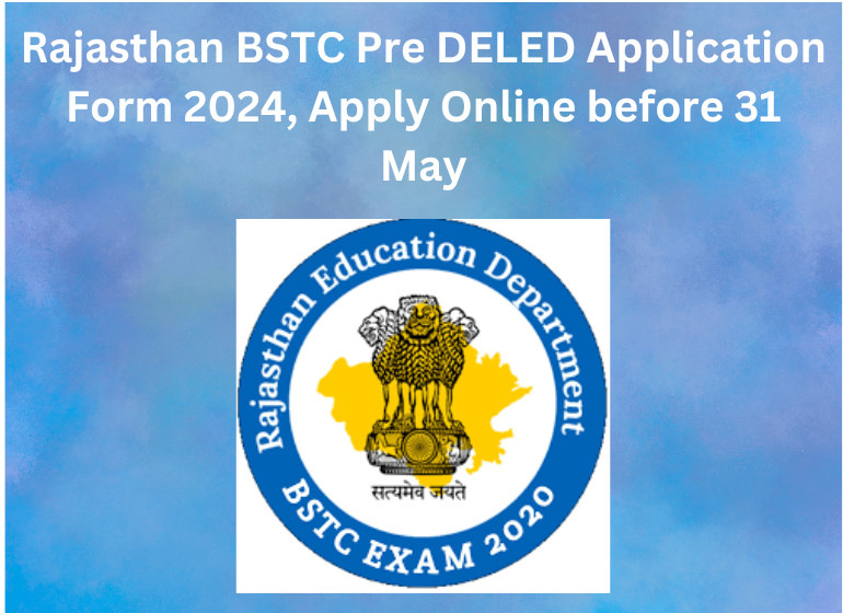 Rajasthan BSTC Pre DELED Application Form 2024