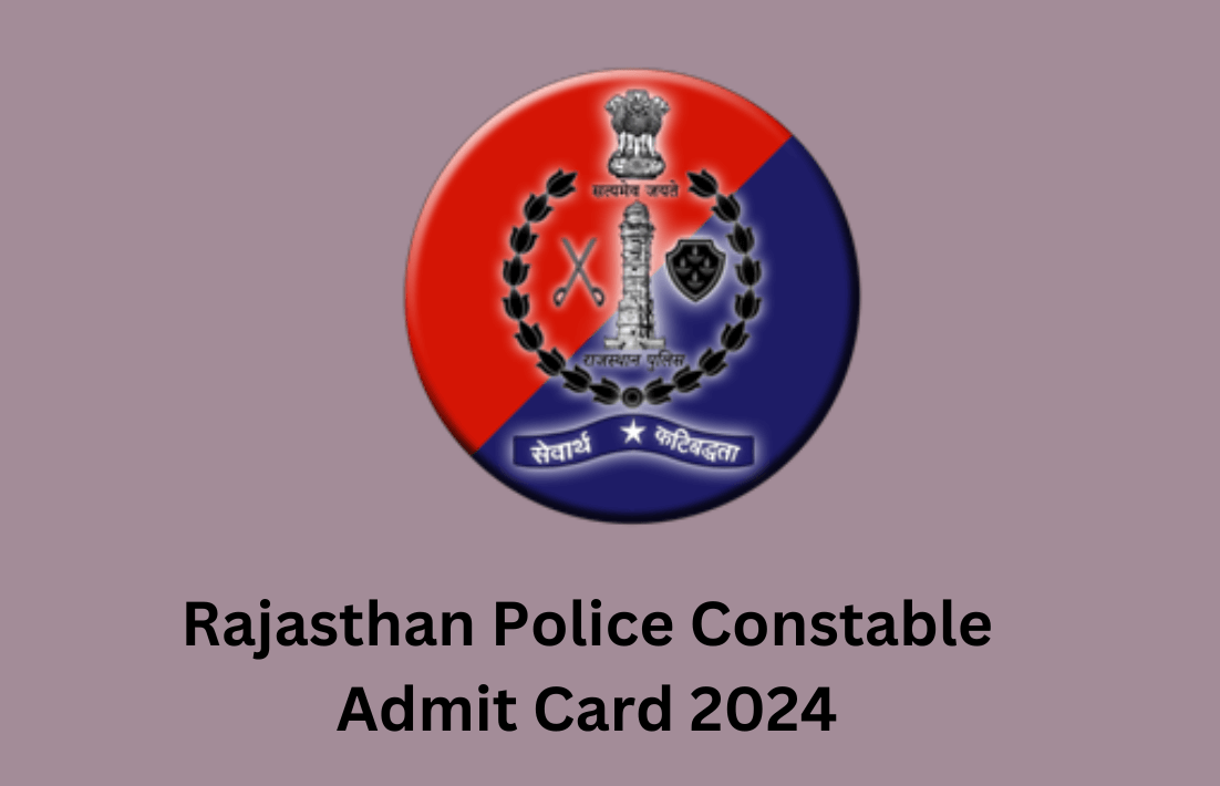 Rajasthan Police Constable Admit Card 2024