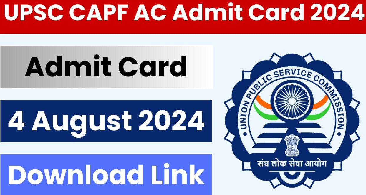 UPSC CAPF AC Admit Card 2024