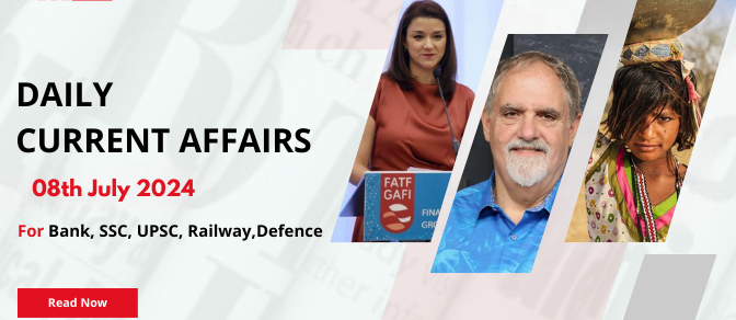 Daily Current Affairs 08th July 2024