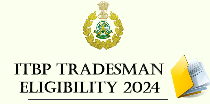 ITBP Tradesman Eligibility 2024