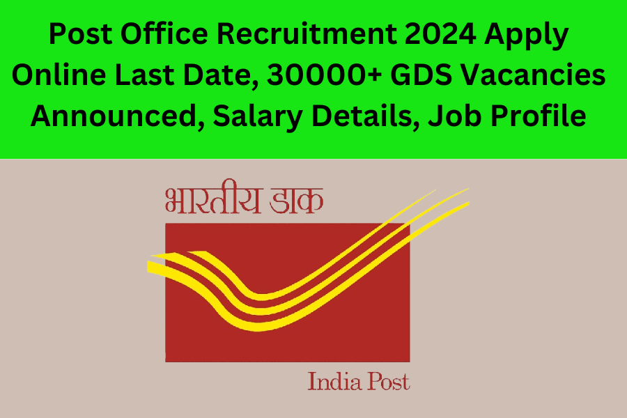 Post Office Recruitment 2024 Apply Online Last Date