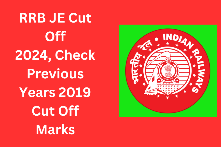 RRB JE Cut Off 2024, Check Previous Years 2019 Cut Off Marks