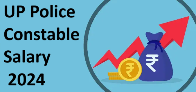 UP Police Constable Salary Monthly 2024