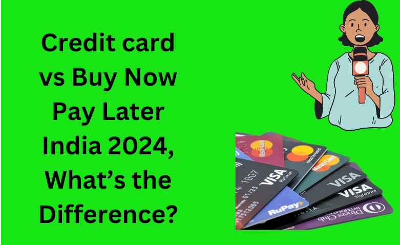 Credit card vs Buy Now Pay Later India 2024, What’s the Difference?